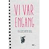 Vi var engang by Pia Konstantin Berg