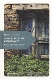 La voce delle case abbandonate. Piccolo alfabeto del silenzio (Paperback)