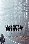 La Coartada Imperfecta. Nada de lo que pienses sucederá by Germán Novas