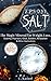 Epsom Salt: The Magic Mineral for Weight Loss, Eczema, Psoriasis, Gout, Garden, Relaxation & Other Applications + The 33 DIY Health, Beauty & Home Recipes