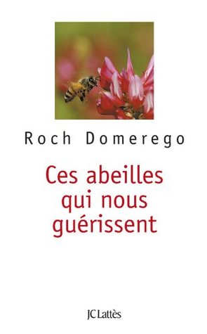 Ces abeilles qui nous guérissent (Kindle Edition)