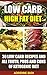 Low Carb High Fat Diet: 30 Low Carb Recipes And All Truth, Pros And Cons Of Ketogenic Diet: (LCHF guide and recipes for beginners, Banting diet tips) (Ketogenic ... Keto Diet, Weight Loss, Epilepsy, Diabetes)
