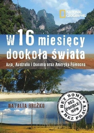 W 16 miesięcy dookoła świata. Azja, Australia i Oceania oraz Ameryka Północna