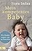 Mein kompetentes Baby: Wie ...