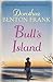 Bulls Island by Dorothea Benton Frank