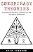 Conspiracy Theory: Top 10 Shocking Conspiracy Theories of All Time That Made Us Think Deeper (conspiracy theories, conspiracy theories for dummies, american conspiracy theories)