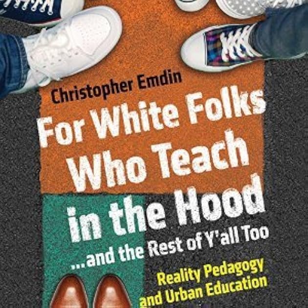 For White Folks Who Teach in the Hood... and the Rest of Y'All Too: Reality Pedagogy and Urban Education