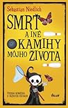 Smrť a iné okamihy môjho života by Sebastian Niedlich