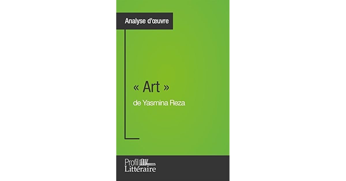 « Art » de Yasmina Reza (Analyse approfondie): Approfondissez votre