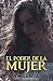 El poder de la mujer (Spanish Edition)