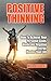 Positive Thinking: How To Achieve Your Personal Goals, Vindicate Negative Energy and Master Your Life (Positivity, Brain Training, Self Belief, Self-Criticism, Success)