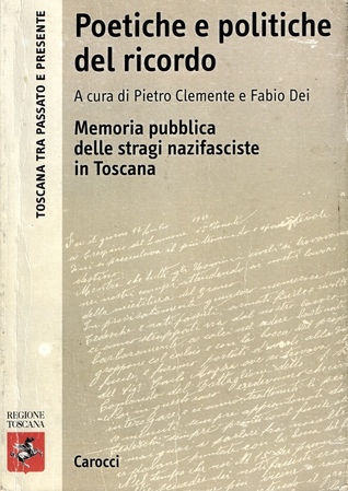 Poetiche e politiche del ricordo. Memoria pubblica delle stragi nazifasciste in Toscana