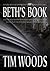 Beth's Book by Tim Woods