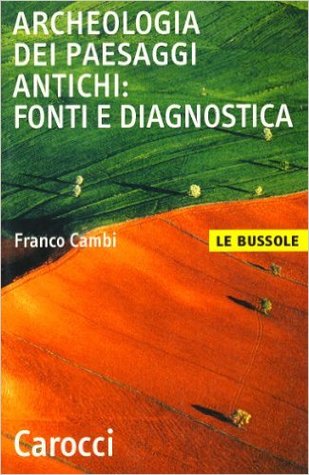 Archeologia dei paesaggi antichi: Fonti e diagnostica (Paperback)
