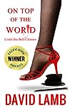 On Top Of The World by David   Lamb