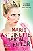 Marie Antoinette, Serial Killer by Katie Alender