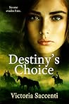 Destiny's Choice by Victoria Saccenti
