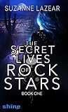 The Secret Lives of Rockstars by Suzanne Lazear