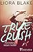 True Crush: Rockstars lieben heißer (True Rockstars #1)