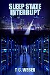 Sleep State Interrupt by T.C. Weber