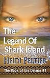 The Legend of Shark Island (The Book of the Delmar #1) The Legend of Shark Island (The Book of the Delmar #1)