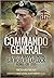 The Commando General: The Life of Major General Sir Robert Laycock, KCMG, CB, DSO