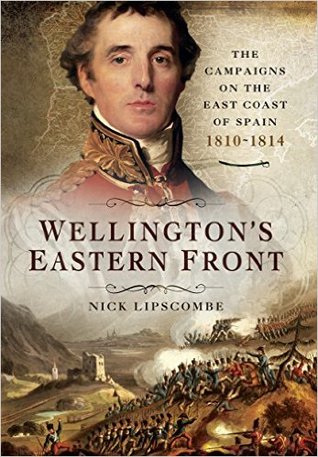 Wellington's Eastern Front: The Campaign on the East Coast of Spain 1810-1814 (Hardcover)