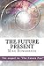 The Future Present