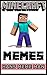 Minecraft Memes: Funny Minecraft Memes XL Edition: Hilarious Minecraft Memes For A Brave New World