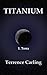 TITANIUM: Terra