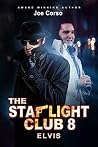 The Starlight Club 8: Elvis: Scarface, Goodfellas, Mob Guys & Hitmen (Starlight Club Series)