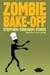 Zombie Bake-Off by Stephen Graham Jones