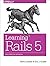 Learning Rails 5: Rails fro...