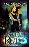 Shadow Reaper by Amos Cassidy