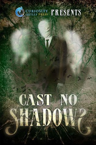 Curiosity Quills Anthology: Cast No Shadows (Paperback)