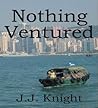 Nothing Ventured Nothing Ventured