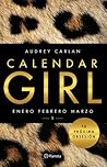 Calendar Girl 1 Enero Febrero Marzo by Audrey Carlan