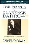 The People v. Clarence Darrow: The Bribery Trial of America's Greatest Lawyer