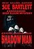 SHADOW MAN: A ROXIE RHODES DEEP ELLUM MYSTERY