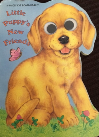 Little Puppy's New Friend (Wiggly Eye Board Books)