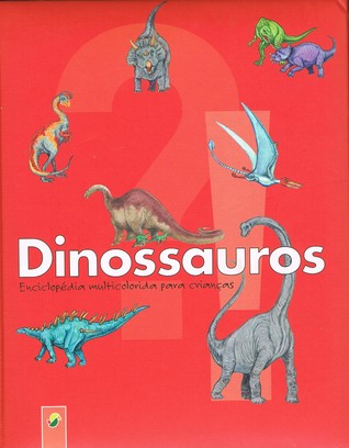 Dinossauros - Enciclopédia Multicolorida para Crianças
