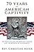 70 Years of American Captivity: The Polity of God, The Birth of a Nation and The Betrayal of Government