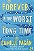 Forever is the Worst Long Time