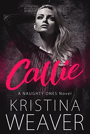 CALLIE (The Naughty Ones, #1)
