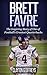 Brett Favre: The Inspiring Story of One of Football's Greatest Quarterbacks (Football Biography Books)