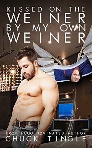 Kissed On The Weiner By My Own Weiner (Kindle Edition)