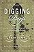 New Revised Edition, Digging Deep: Unearthing Your Creative Roots Through Gardening