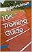 10K Training Guide