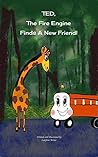 TED, The Fire Engine Finds A New Friend! by Lakshmi Mitter
