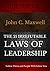 The 21 Irrefutable Laws of Leadership: Follow Them and People Will Follow You (Leadership Books)